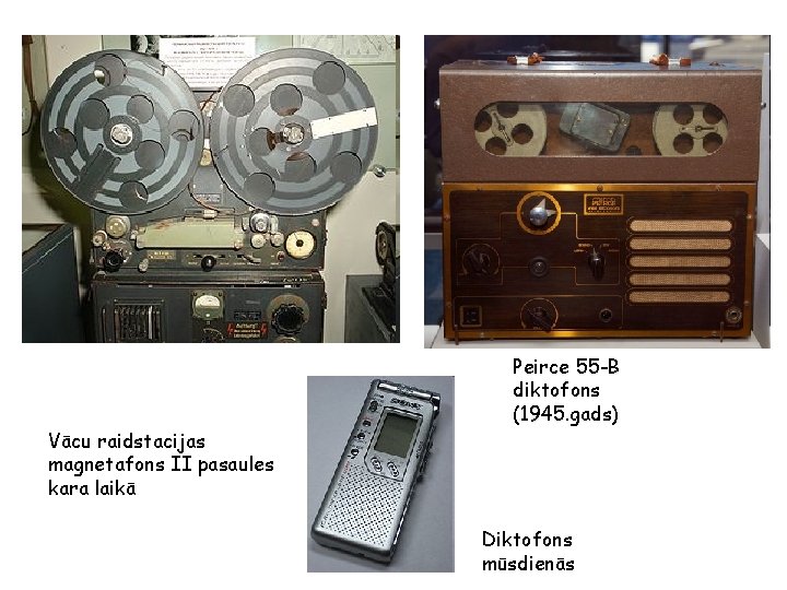 Vācu raidstacijas magnetafons II pasaules kara laikā Peirce 55 -B diktofons (1945. gads) Diktofons