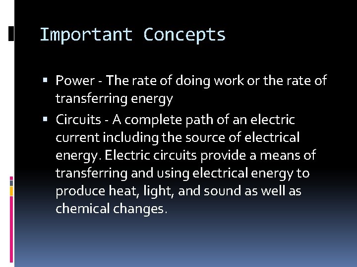 Important Concepts Power - The rate of doing work or the rate of transferring