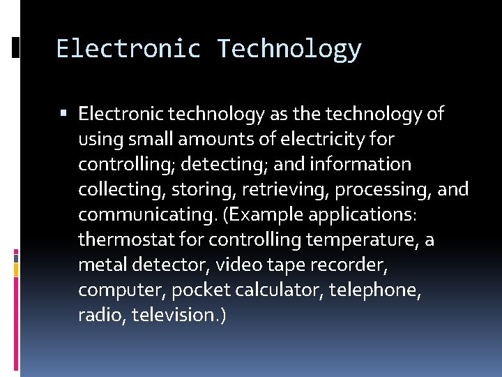 Electronic Technology Electronic technology as the technology of using small amounts of electricity for