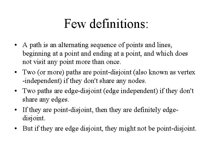 Few definitions: • A path is an alternating sequence of points and lines, beginning