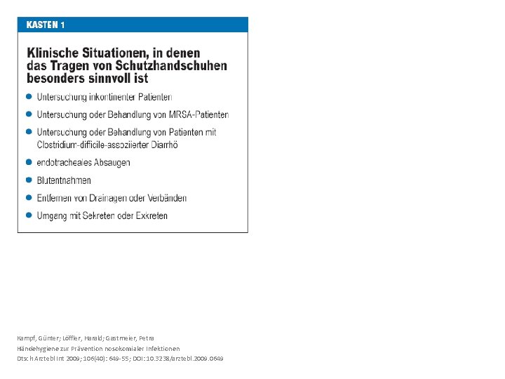 Kampf, Günter; Löffler, Harald; Gastmeier, Petra Händehygiene zur Prävention nosokomialer Infektionen Dtsch Arztebl Int