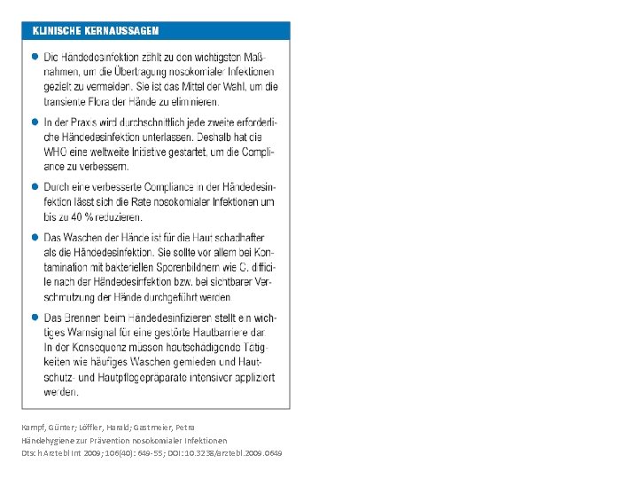 Kampf, Günter; Löffler, Harald; Gastmeier, Petra Händehygiene zur Prävention nosokomialer Infektionen Dtsch Arztebl Int