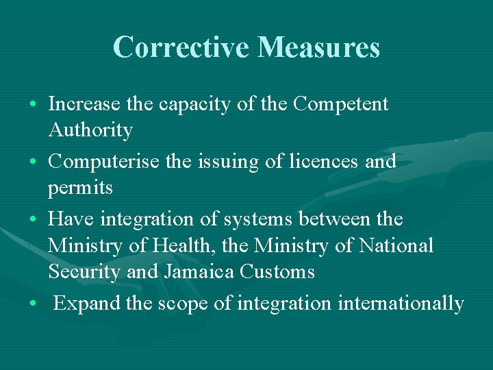 Corrective Measures • Increase the capacity of the Competent Authority • Computerise the issuing