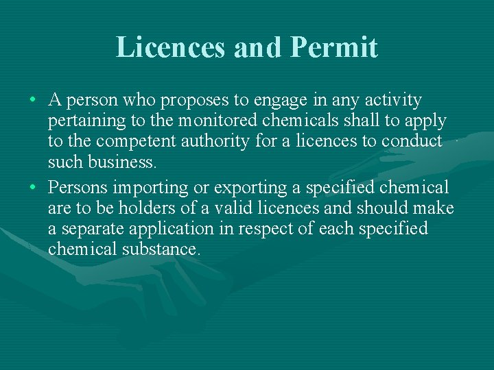 Licences and Permit • A person who proposes to engage in any activity pertaining