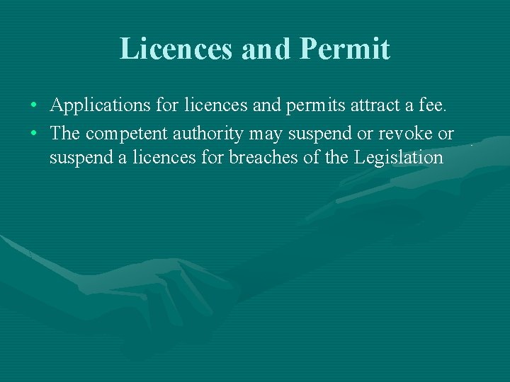 Licences and Permit • Applications for licences and permits attract a fee. • The