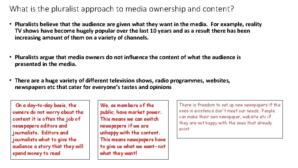 What is the pluralist approach to media ownership and content? • Pluralists believe that