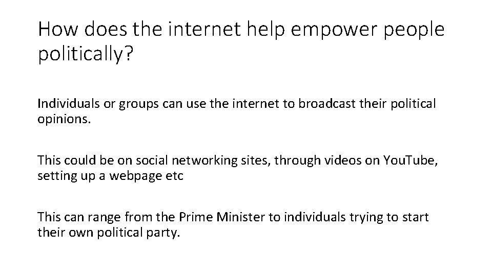 How does the internet help empower people politically? Individuals or groups can use the