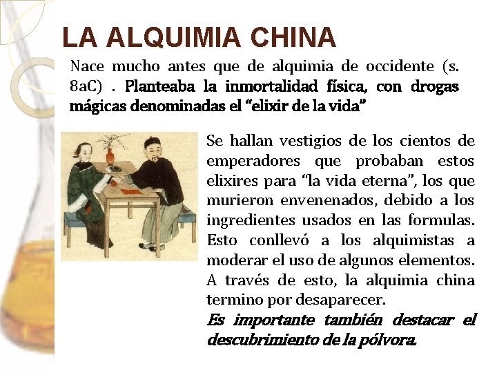 LA ALQUIMIA CHINA Nace mucho antes que de alquimia de occidente (s. 8 a.