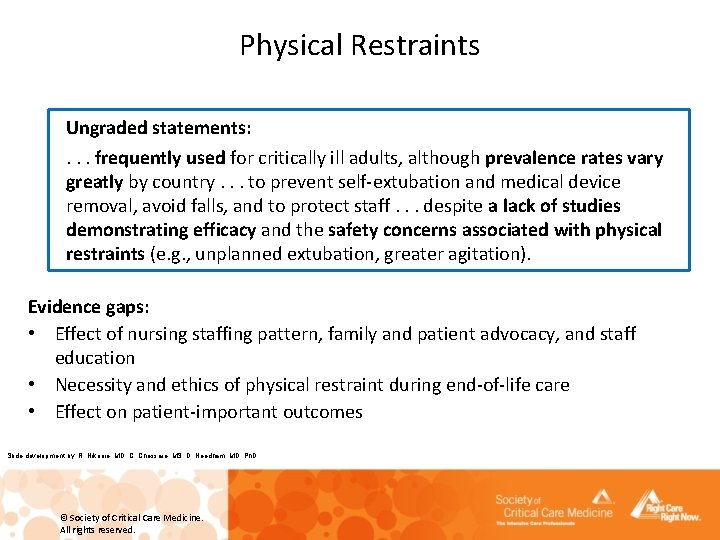 Physical Restraints Ungraded statements: . . . frequently used for critically ill adults, although