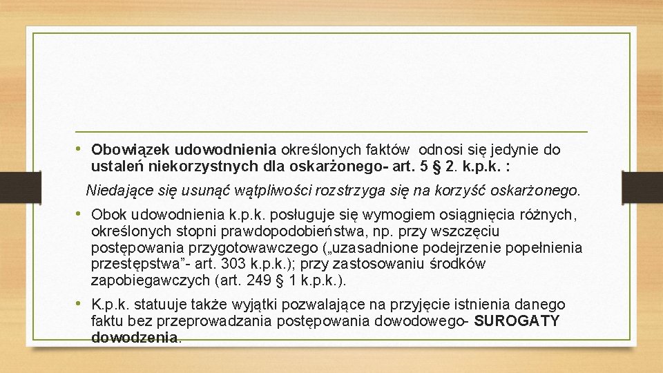  • Obowiązek udowodnienia określonych faktów odnosi się jedynie do ustaleń niekorzystnych dla oskarżonego-