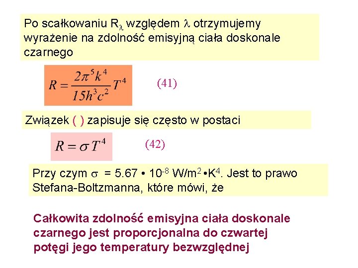 Po scałkowaniu R względem otrzymujemy wyrażenie na zdolność emisyjną ciała doskonale czarnego (41) Związek