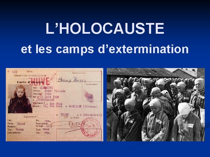 L’HOLOCAUSTE et les camps d’extermination 