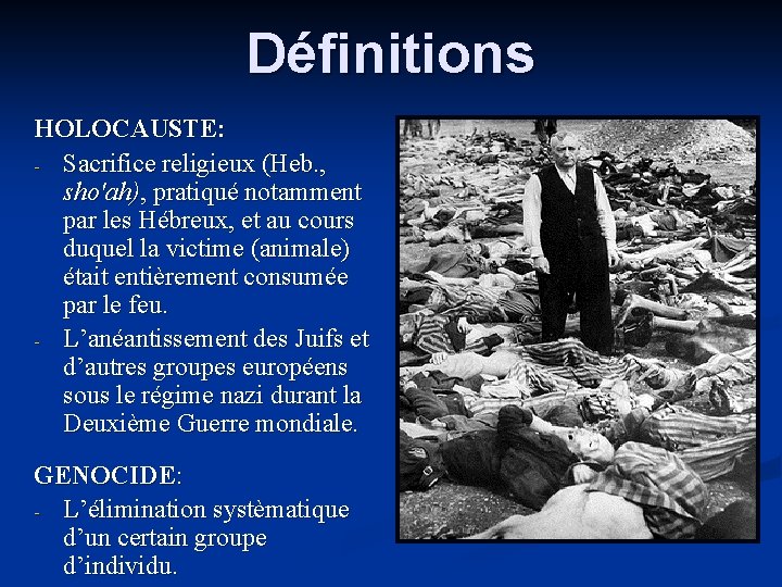 Définitions HOLOCAUSTE: - Sacrifice religieux (Heb. , sho'ah), pratiqué notamment par les Hébreux, et