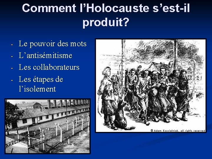 Comment l’Holocauste s’est-il produit? - Le pouvoir des mots L’antisémitisme Les collaborateurs Les étapes