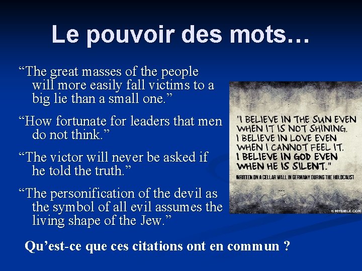 Le pouvoir des mots… “The great masses of the people will more easily fall