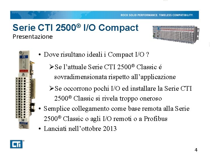 Serie CTI 2500® I/O Compact Presentazione • Dove risultano ideali i Compact I/O ?