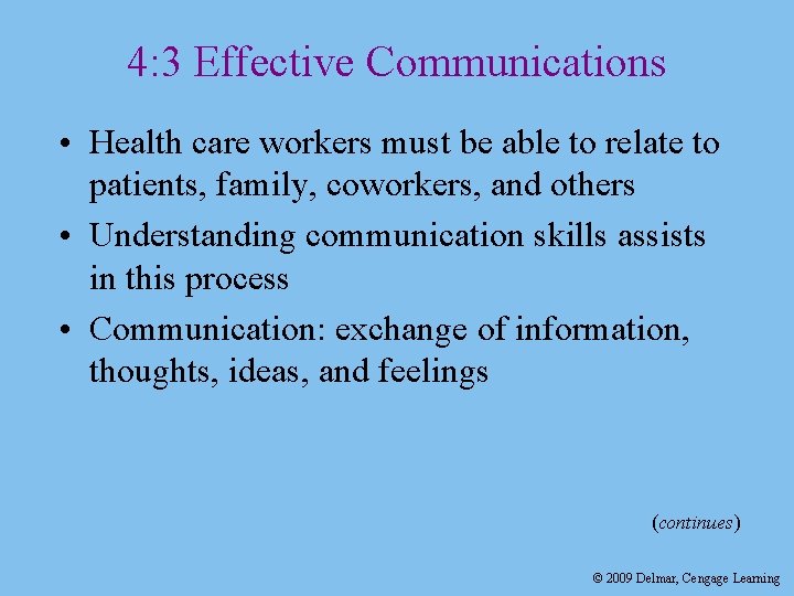4: 3 Effective Communications • Health care workers must be able to relate to