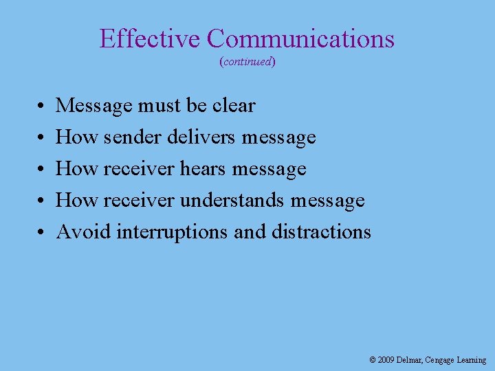 Effective Communications (continued) • • • Message must be clear How sender delivers message