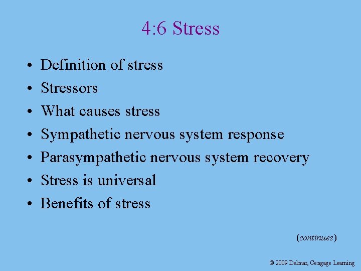 4: 6 Stress • • Definition of stress Stressors What causes stress Sympathetic nervous