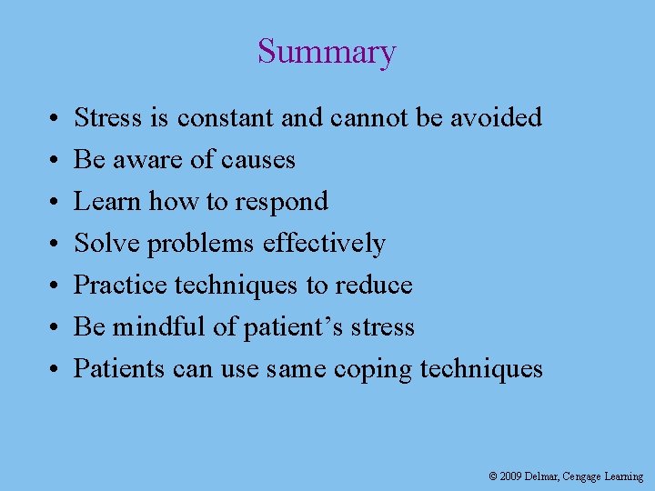 Summary • • Stress is constant and cannot be avoided Be aware of causes