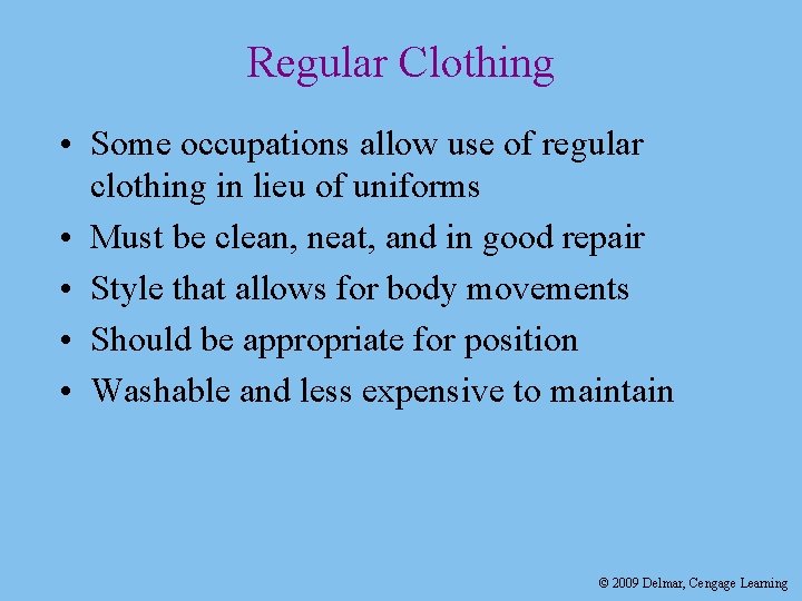 Regular Clothing • Some occupations allow use of regular clothing in lieu of uniforms