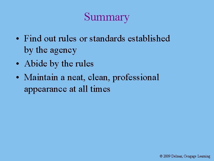 Summary • Find out rules or standards established by the agency • Abide by