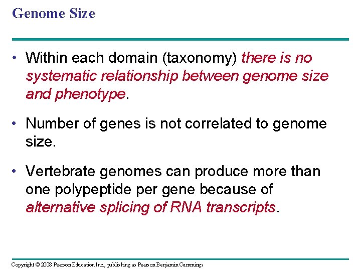 Genome Size • Within each domain (taxonomy) there is no systematic relationship between genome