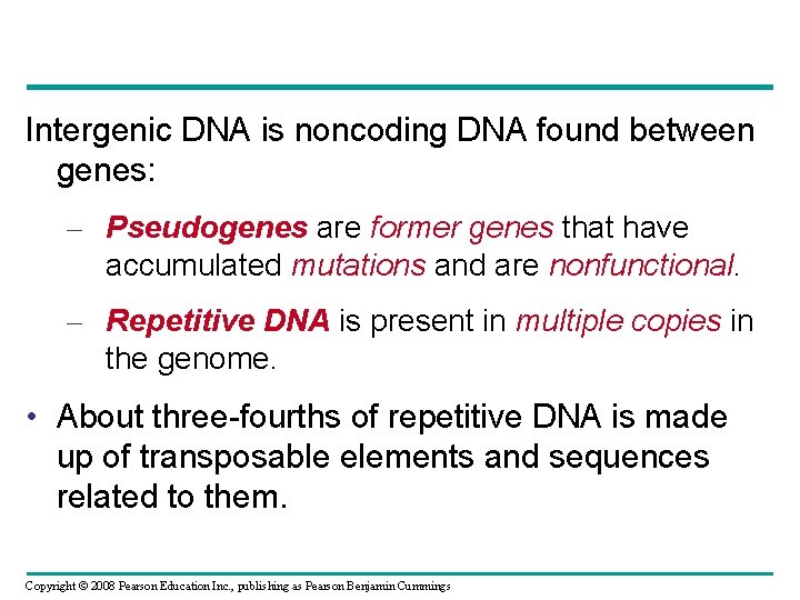 Intergenic DNA is noncoding DNA found between genes: – Pseudogenes are former genes that