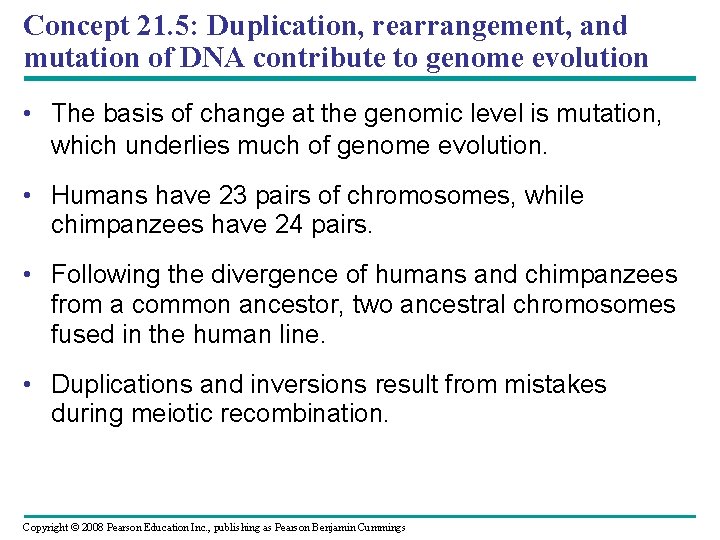 Concept 21. 5: Duplication, rearrangement, and mutation of DNA contribute to genome evolution •