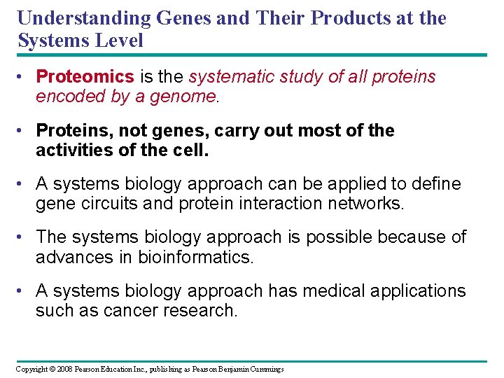 Understanding Genes and Their Products at the Systems Level • Proteomics is the systematic