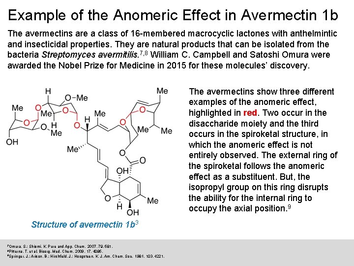 Example of the Anomeric Effect in Avermectin 1 b The avermectins are a class