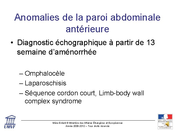 Anomalies de la paroi abdominale antérieure • Diagnostic échographique à partir de 13 semaine