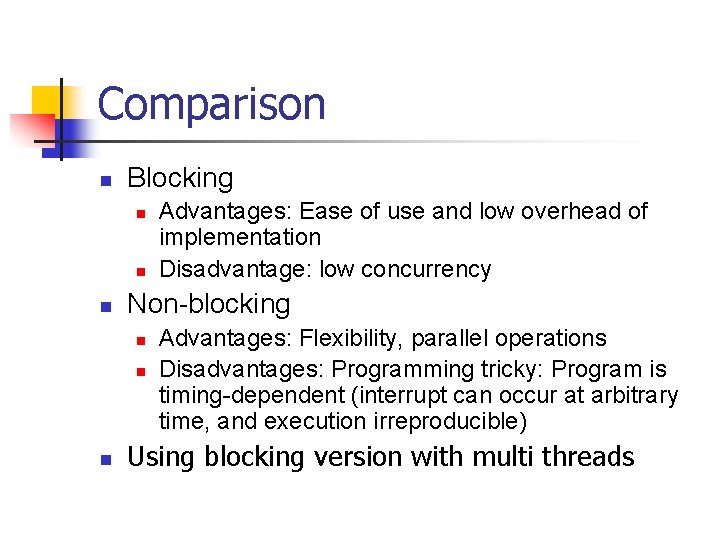 Comparison n Blocking n n n Non-blocking n n n Advantages: Ease of use