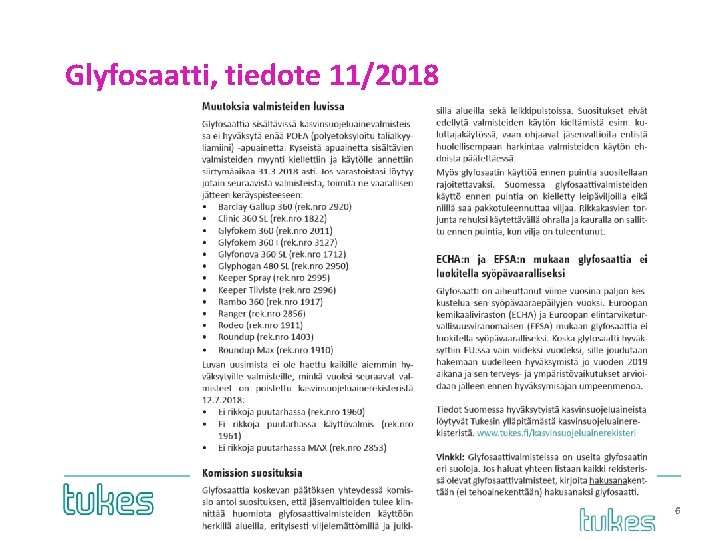 Glyfosaatti, tiedote 11/2018 Turvallisuus- ja kemikaalivirasto • 6 