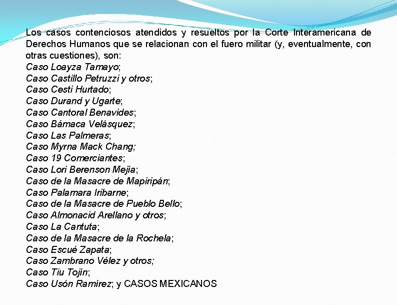 Los casos contenciosos atendidos y resueltos por la Corte Interamericana de Derechos Humanos que Los casos contenciosos atendidos y resueltos por la Corte Interamericana de Derechos Humanos que