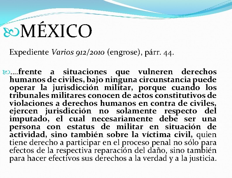 MÉXICO Expediente Varios 912/2010 (engrose), párr. 44. …. frente a situaciones que vulneren MÉXICO Expediente Varios 912/2010 (engrose), párr. 44. …. frente a situaciones que vulneren