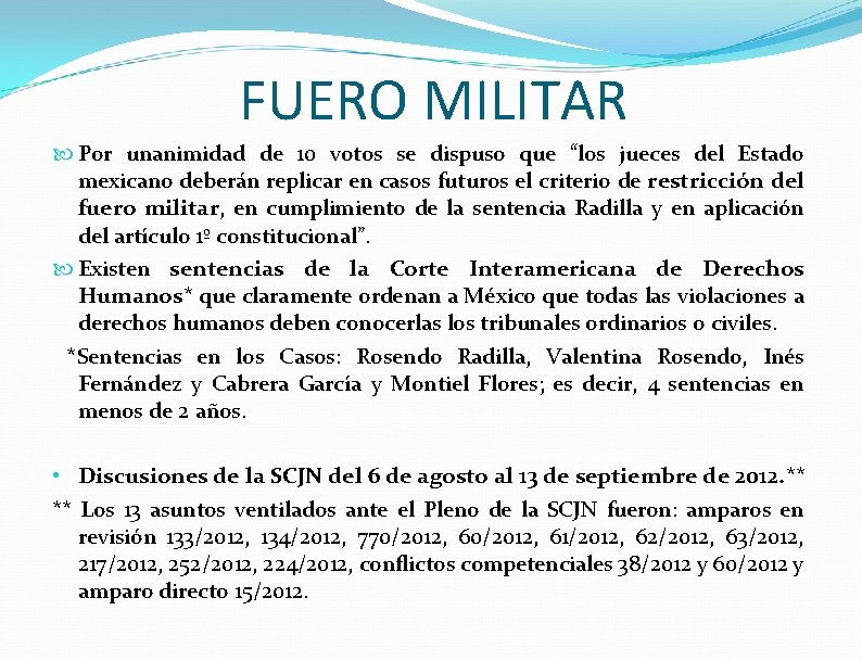 FUERO MILITAR Por unanimidad de 10 votos se dispuso que “los jueces del Estado FUERO MILITAR Por unanimidad de 10 votos se dispuso que “los jueces del Estado