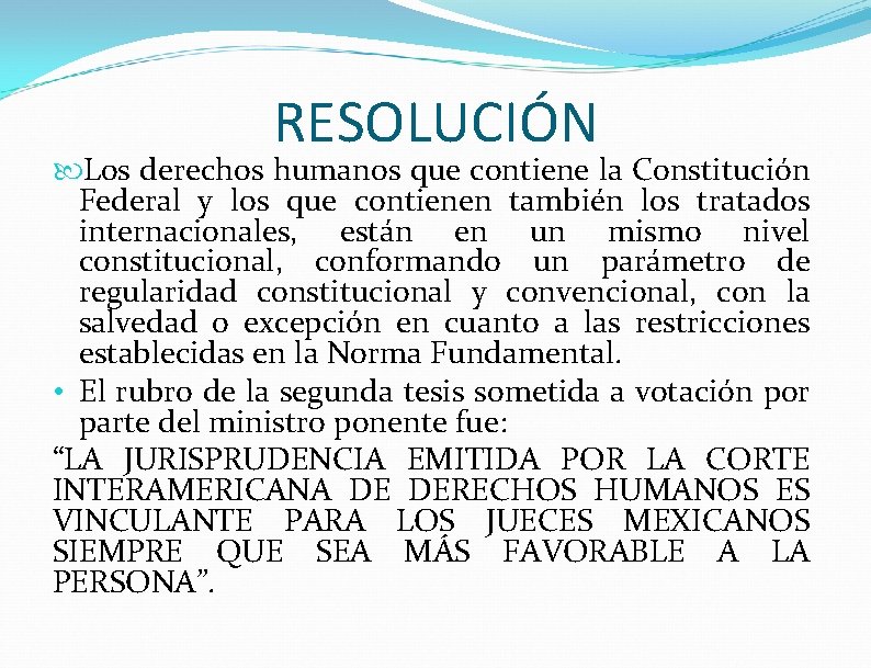 RESOLUCIÓN Los derechos humanos que contiene la Constitución Federal y los que contienen también RESOLUCIÓN Los derechos humanos que contiene la Constitución Federal y los que contienen también