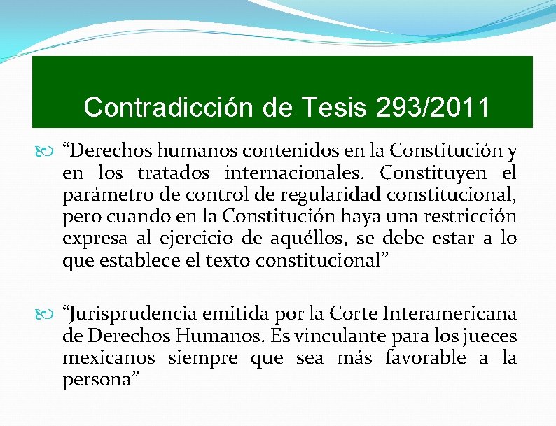 Contradicción de Tesis 293/2011 “Derechos humanos contenidos en la Constitución y en los tratados Contradicción de Tesis 293/2011 “Derechos humanos contenidos en la Constitución y en los tratados
