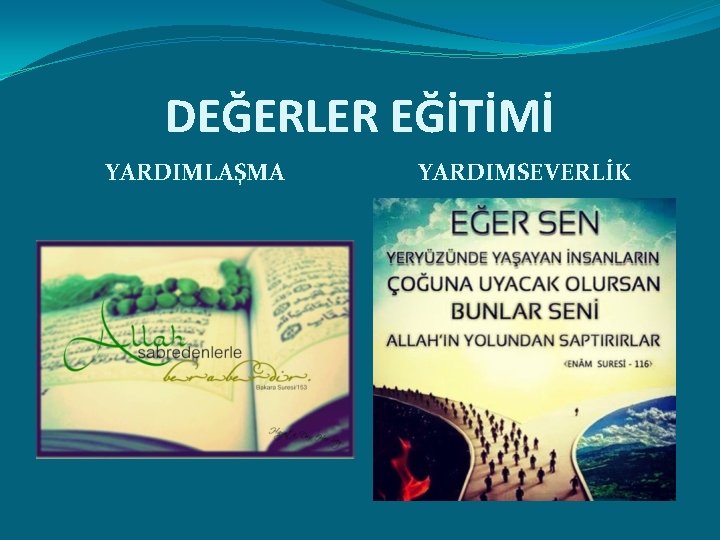 DEĞERLER EĞİTİMİ YARDIMLAŞMA YARDIMSEVERLİK 