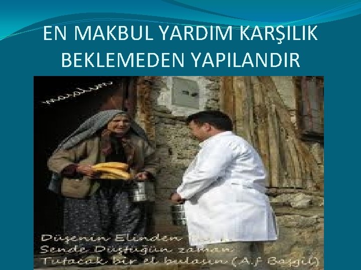 EN MAKBUL YARDIM KARŞILIK BEKLEMEDEN YAPILANDIR 