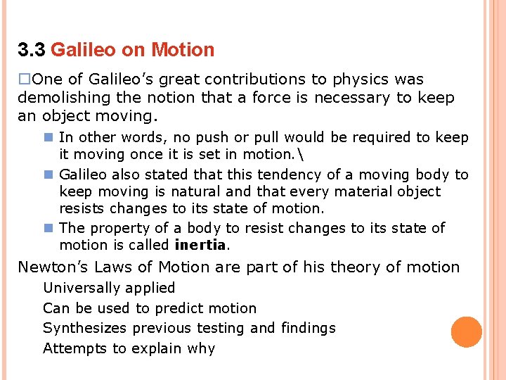 3. 3 Galileo on Motion o. One of Galileo’s great contributions to physics was