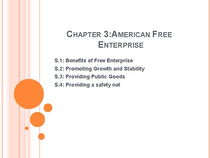 CHAPTER 3: AMERICAN FREE ENTERPRISE S. 1: Benefits of Free Enterprise S. 2: Promoting