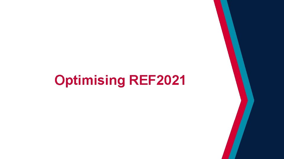 Optimising REF 2021 