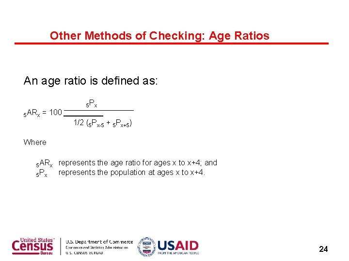 Other Methods of Checking: Age Ratios An age ratio is defined as: 5 Px