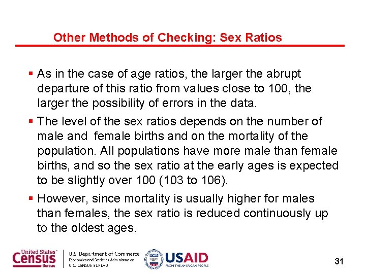 Other Methods of Checking: Sex Ratios As in the case of age ratios, the