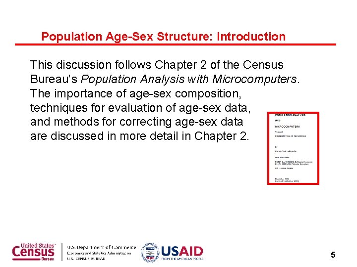 Population Age-Sex Structure: Introduction This discussion follows Chapter 2 of the Census Bureau’s Population