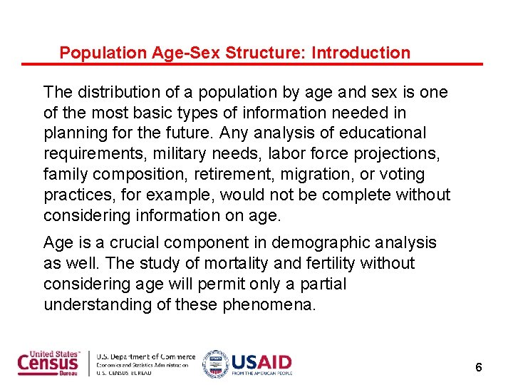 Population Age-Sex Structure: Introduction The distribution of a population by age and sex is