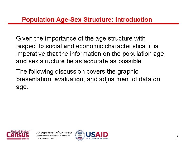 Population Age-Sex Structure: Introduction Given the importance of the age structure with respect to