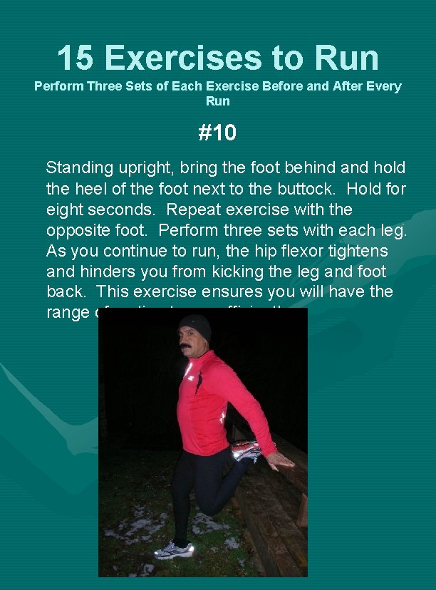 15 Exercises to Run Perform Three Sets of Each Exercise Before and After Every 15 Exercises to Run Perform Three Sets of Each Exercise Before and After Every